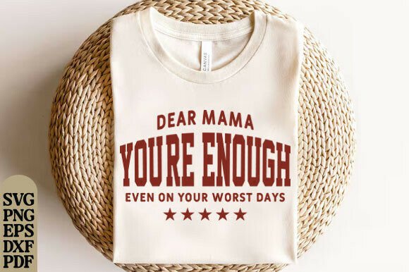 Dear Mama Graphics for T-Shirt Designs