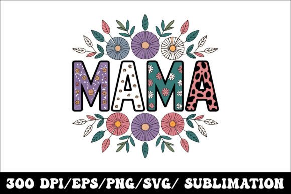 Mama Floral Typography: Graphics for T-Shirt Designs