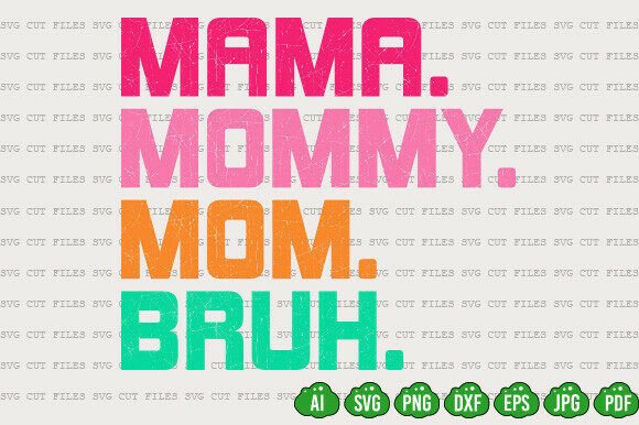 Mama Mommy Mom Bruh PNG: Graphics for T-Shirt Designs