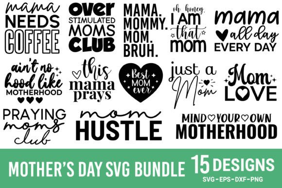 Mother's Day SVG Bundle: Mom Gifts for T-Shirts & Graphics