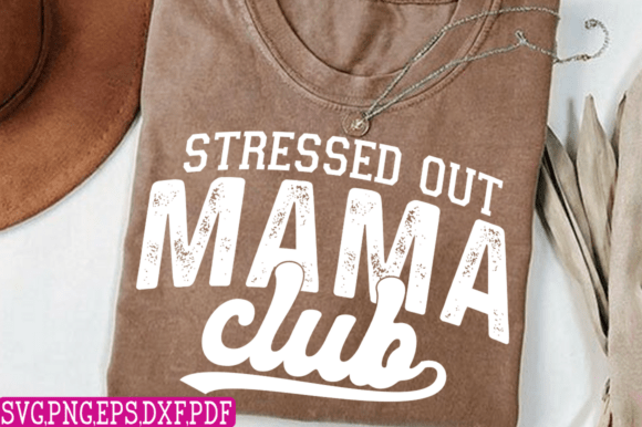 Stressed Mama SVG: Graphics for T-Shirt Designs