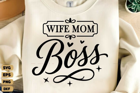 Wife Mom Boss Graphics for T-Shirt Designs