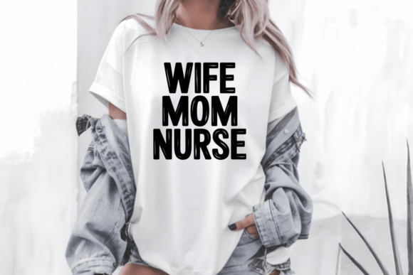 Wife Mom Nurse SVG: Bold Graphics for T-Shirt Designs